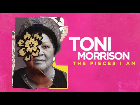 Toni Morrison: The Pieces I Am'