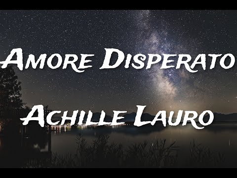 Achille Lauro - Amore disperato - Testo/Lyrics