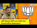 Sanjay Singh Mounts Attack On Centre | Blames BJP For Jal Board Office Vandalisation | NewsX