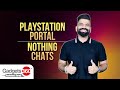 Gadgets 360 With Technical Guruji: PlayStation Portal, Steam Deck OLED, Nothing Chats