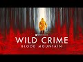 Now Streaming: ‘Wild Crime: Blood Mountain’ | All-New Season