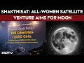 ShakthiSAT An All Women’s Satellite Venture Aims For The Moon
