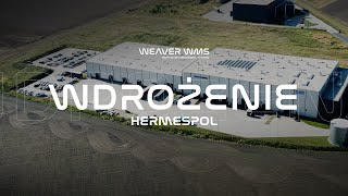 Wdrożenie SYSTEMU MAGAZYNOWEGO - Weaver WMS & Hermespol?