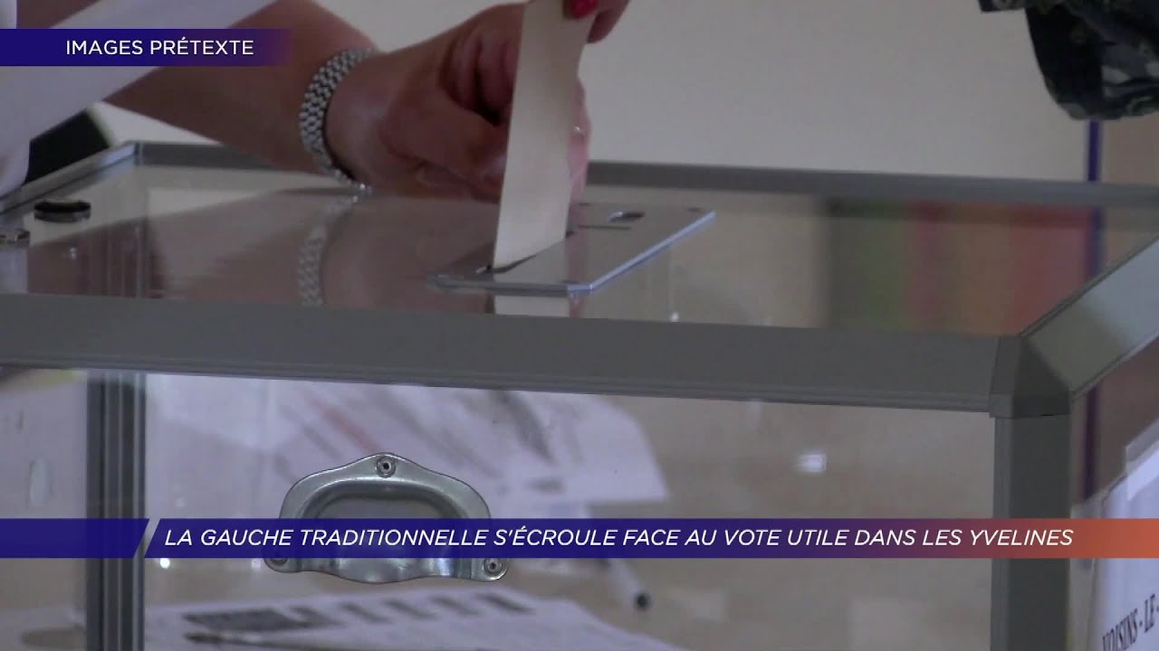 Yvelines | La gauche traditionnelle s’écroule face au vote utile dans les Yvelines