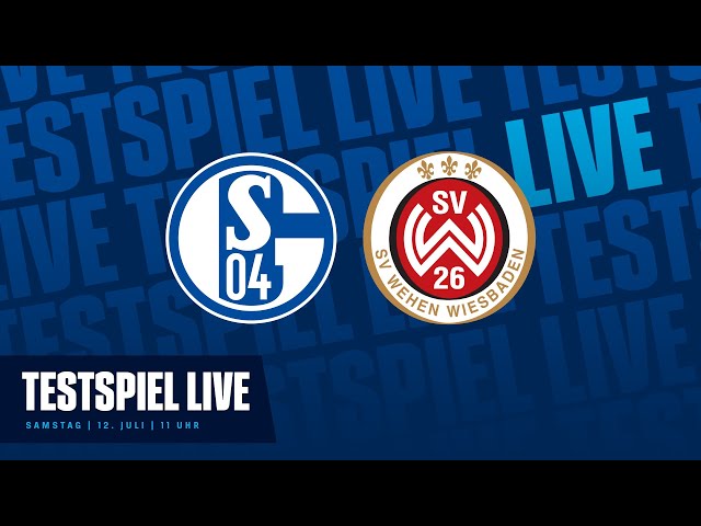 TESTSPIEL RE-LIVE | FC Schalke 04 - SV Wehen Wiesbaden