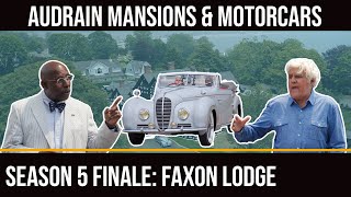 Jay Leno & Donald Osborne in Audrain Mansions & Motorcars: Season 5 Finale: Faxon Lodge
