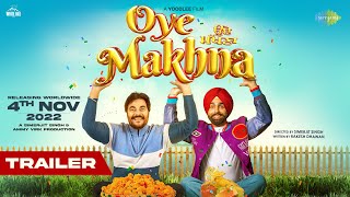 Oye Makhna (2022) Punjabi Movie Trailer Video HD