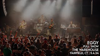 Eggy | Full Show | The Warehouse | Fairfield, CT | 5.4.2024