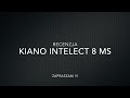 Recenzja Kiano Intelect 8 MS