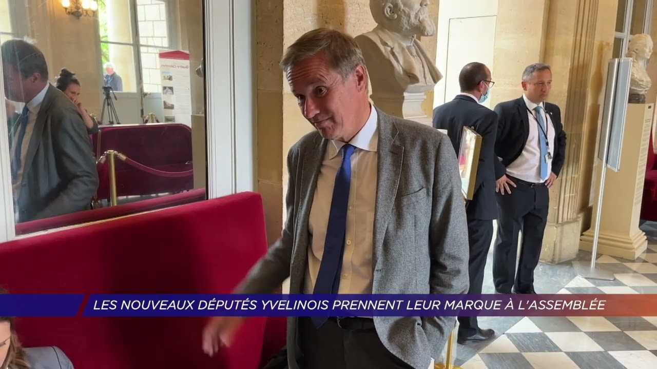 Yvelines | Les nouveaux députés yvelinois prennent leur marque à l’Assemblée