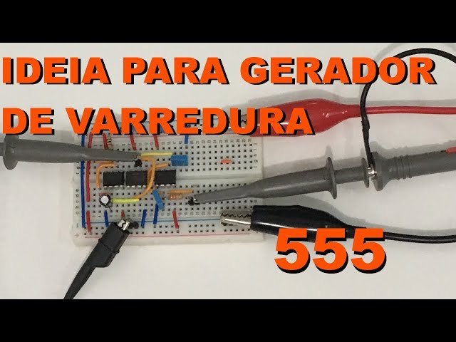 IDEIA PARA GERADOR DE VARREDURA | Conheça Eletrônica! #107