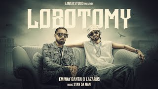 LOBOTOMY – Emiway Bantai x Lazarus