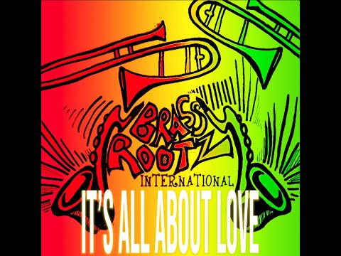 Brass Rootz International - Its All About Love