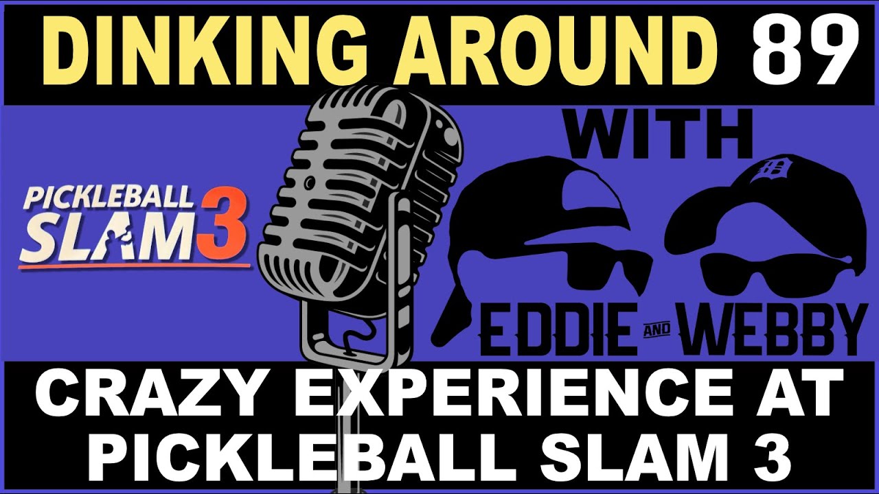 CRAZY Experience at Pickleball Slam 3 - Dinking Around 89