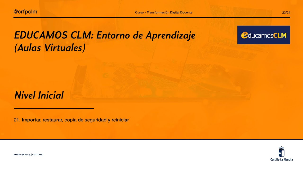 #EducamosCLM: Aulas Virtuales - Nivel Inicial: 21 Importar, restaurar, copia de seguridad, reiniciar