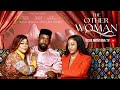 THE OTHER WOMAN - UCHE MONTANA, SHAFFY BELLO, WILLIAM BENSON, Latest 2025 Nigerian Movie