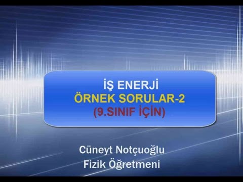  İŞ ENERJİ ÖRNEK SORULAR-2