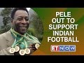 Pele Out To Support Indian Football