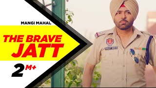 The Brave Jatt - Mangi Mahal Ft Aman Hayer