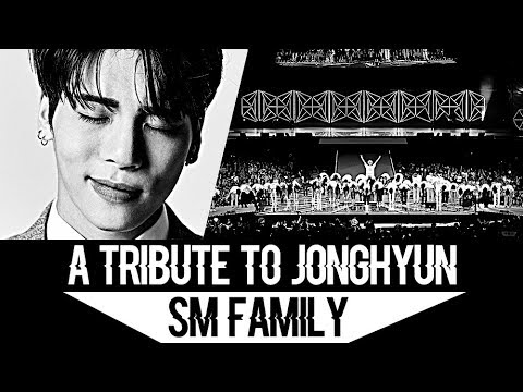 「A Tribute to Jonghyun; All SM Family 」― R.I.P 1990 - 2017