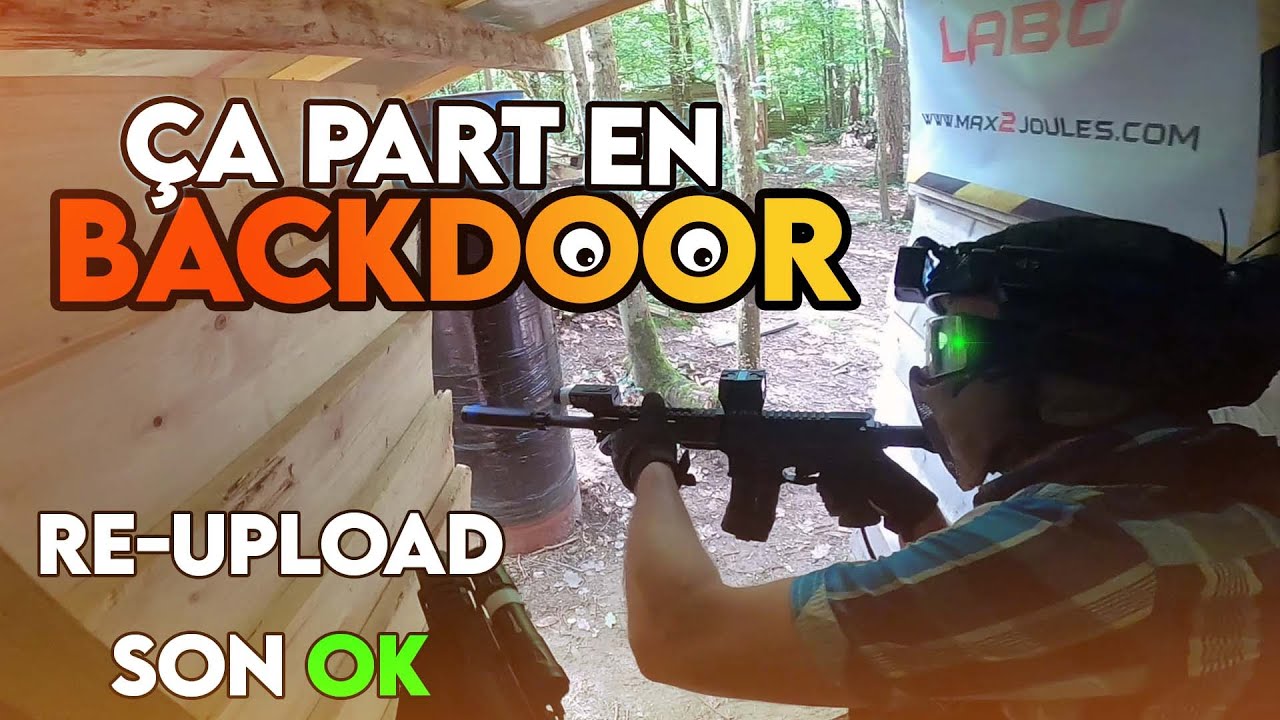 AIRSOFT FRANCE 🇫🇷 : On tape du BACKDOOR (re-upload)
