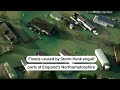 Floods engulf parts of Englands Northamptonshire | REUTERS - 00:45 min - News - Video