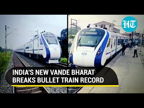 0-100 kmph in 52 seconds! Made-in-India Vande Bharat express breaks bullet train's record
