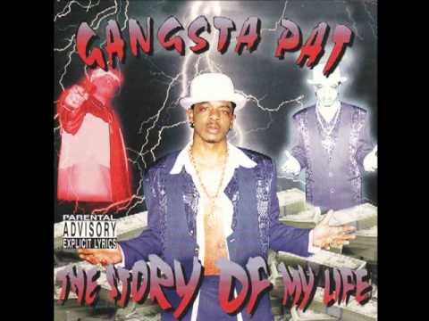 GANGSTA PAT - The Story Of My Life - YouTube