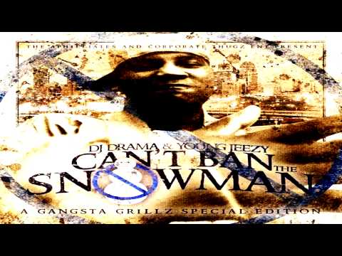 Young Jeezy Cant Ban Da Snowman