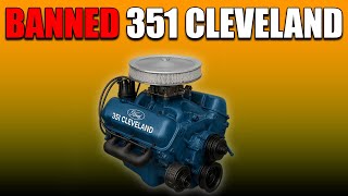 The Untold Story of Ford’s BANNED 351 Cleveland Engine
