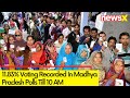 11.83% Voting Recorded In MP Polls Till 10 AM | | Assembly Polls 2023 Underway | NewsX