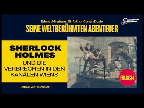 Sherlock Holmes und die Verbrechen in den Kanälen Wiens (Seine weltberühmten Abenteuer, Folge 34)