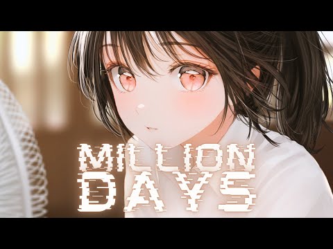 © Nightcore - Million Days (Sabai ft. Hoang & Claire Ridgely) - (Lyrics)