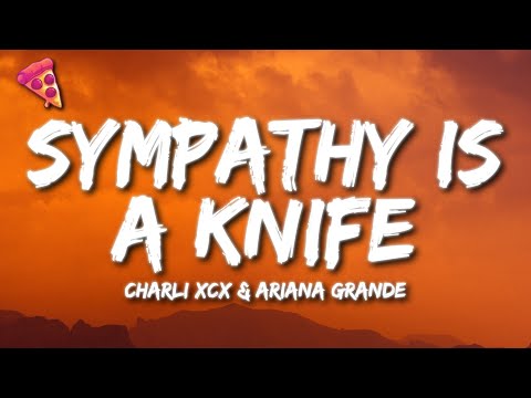 Charli xcx & Ariana Grande - Sympathy is a knife (Lyrics)