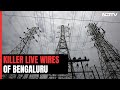 How Many More Lives Will Bengalurus Live Wires Claim?