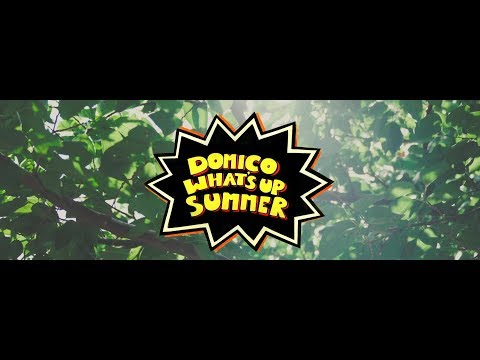 ドミコ(domico) / WHAT’S UP SUMMER (official video)