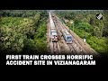Andhra Pradesh: First train crosses horrific train collision site in Vizianagaram