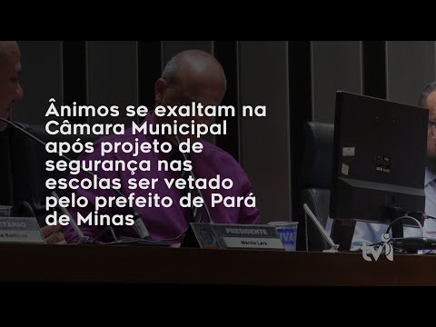 Vídeo: Ânimos se exaltam na Câmara Municipal após projeto de segurança nas escolas ser vetado pelo prefeito de Pará de Minas