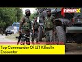 Top Commander Of LeT Killed In Encounter | Lashkar E Toiba Terrorist Identified As Quri | NewsX