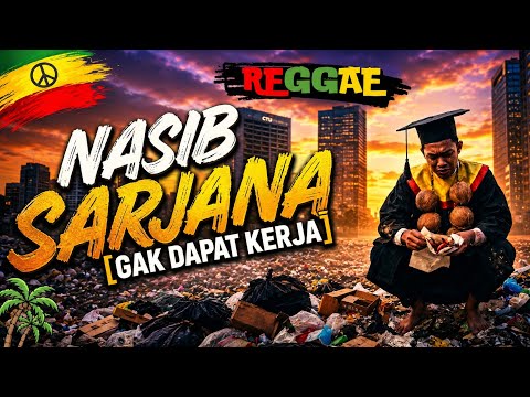 NASIB SARJANA [MUDA] | Tak dapat kerja (Reggae Keresahan) - Music Official