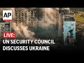 LIVE: UN Security Council discusses Ukraine two years into Russia’s invasion