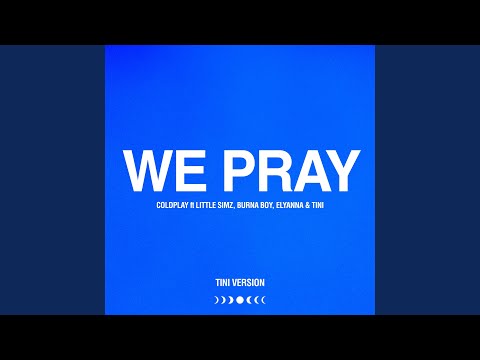 WE PRAY (TINI Version)