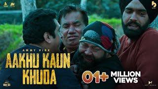 Aakhu Kaun Khuda Bir Singh (Aaja Mexico Challiye) ft Ammy Virk | Punjabi Song