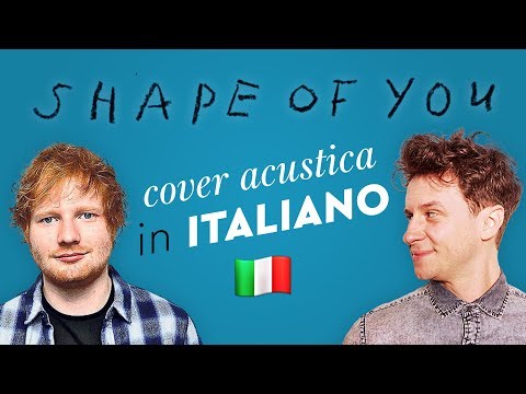 Upload mp3 to YouTube and audio cutter for SHAPE OF YOU in ITALIANO  Ed Sheeran cover download from Youtube