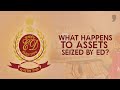 What Happens to Assets Seized in an ED Raid? | News9 Plus decodes