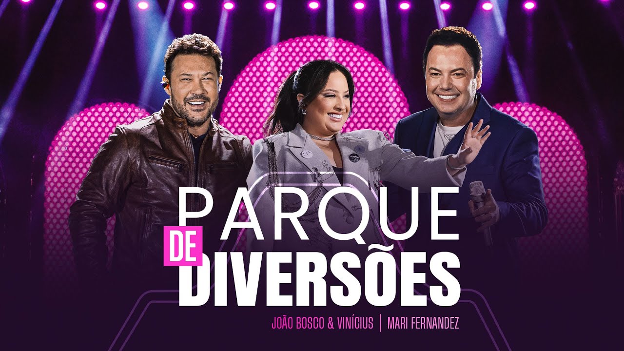 João Bosco e Vinícius – Parque de diversões (Part. Mari Fernandez)