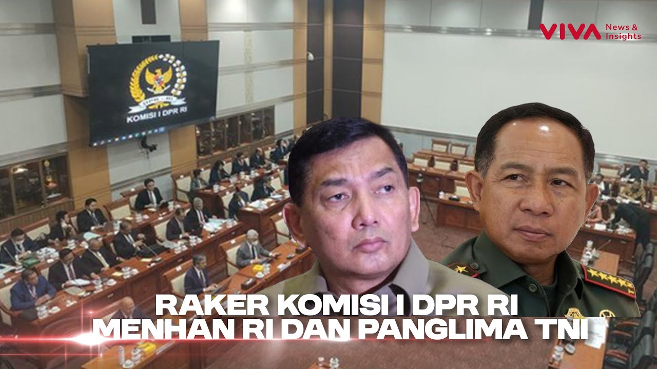 Raker Menhan dan Panglima TNI dengan Komisi I DPR RI
