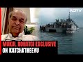 Katchatheevu Controversy | Wrong To Give Away Katchatheevu: Mukul Rohatgi To NDTV