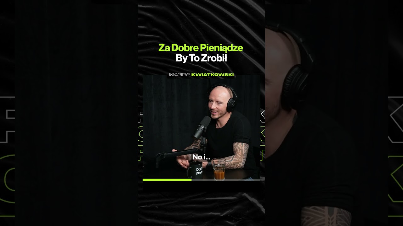 Za Dobre Pieniądze By To Zrobił – ft. Maciej Kwiatkowski