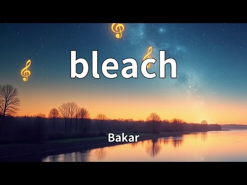 Bakar - bleach (Lyrics)